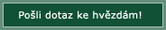 Po�li sv�j dotaz ke hv�zd�m